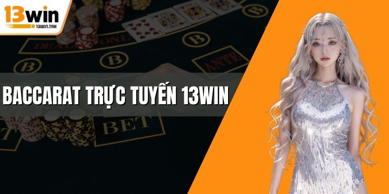 Baccarat trực tuyến 13win