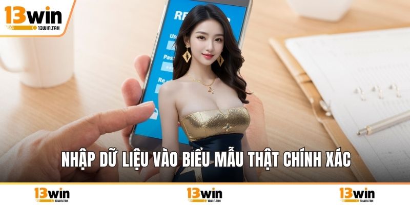 Nhập dữ liệu vào biểu mẫu thật chính xác