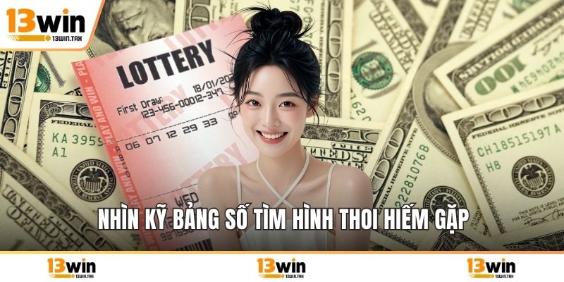 Nhìn kỹ bảng số tìm hình thoi hiếm gặp