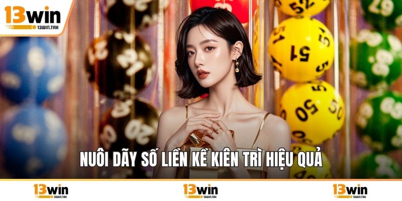 Nuôi dãy số liền kề kiên trì hiệu quả