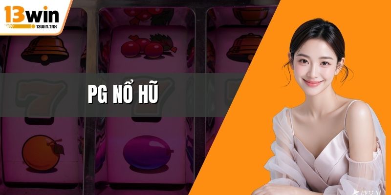 PG nổ hũ