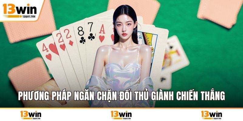 Phương pháp ngăn chặn đối thủ giành chiến thắng