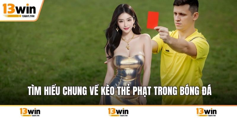Tìm hiểu chung về kèo thẻ phạt trong bóng đá