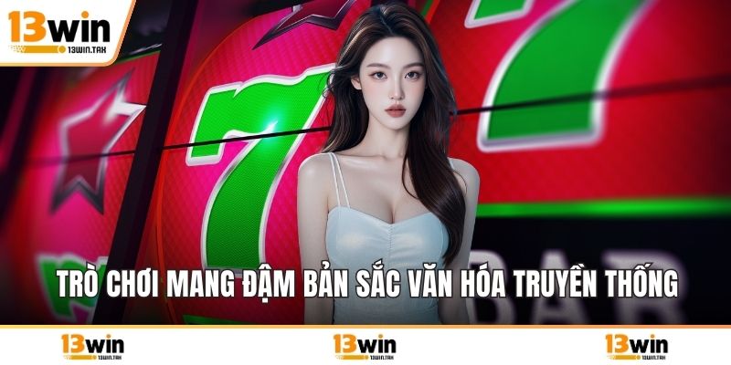 Trò chơi mang đậm bản sắc văn hóa truyền thống